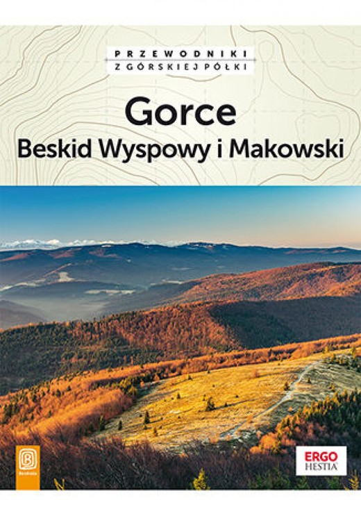 okładka Gorce, Beskid Wyspowy i Makowski. Wydanie 2 ebook | epub, mobi, pdf | Praca Zbiorowa