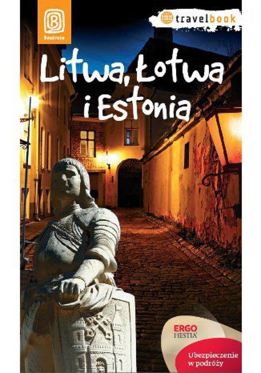okładka Litwa, Łotwa i Estonia. Travelbook. Wydanie 1 ebook | epub, mobi, pdf | Joanna Felicja Bilska, Michał Lubina, Agnieszka Apanasewicz