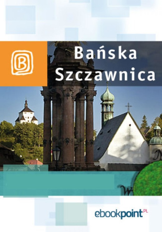 okładka Bańska Szczawnica. Miniprzewodnik ebook | epub, mobi | Praca Zbiorowa