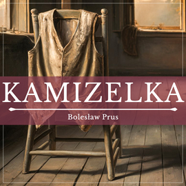 okładka Kamizelka audiobook | MP3 | Bolesław Prus