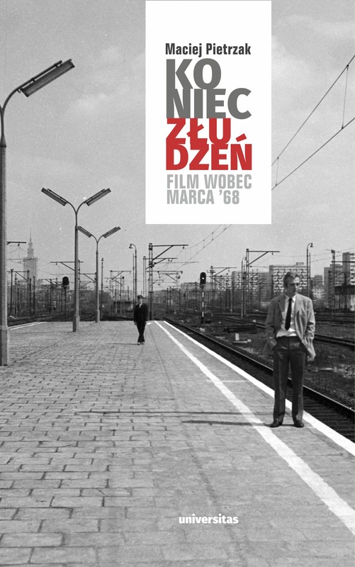 okładka Koniec złudzeń. Film wobec Marca ‘68 ebook | epub, mobi, pdf | Maciej Pietrzak