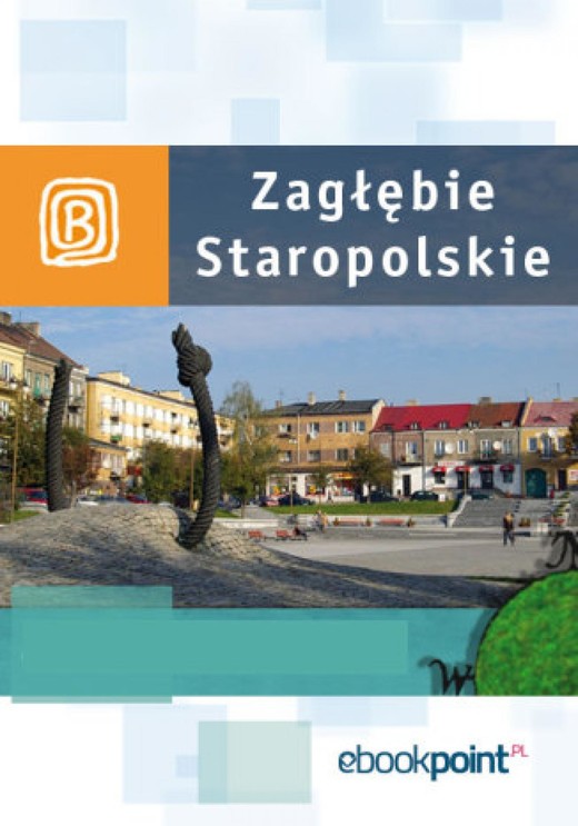 okładka Zagłębie Staropolskie. Miniprzewodnik ebook | epub, mobi | Praca Zbiorowa