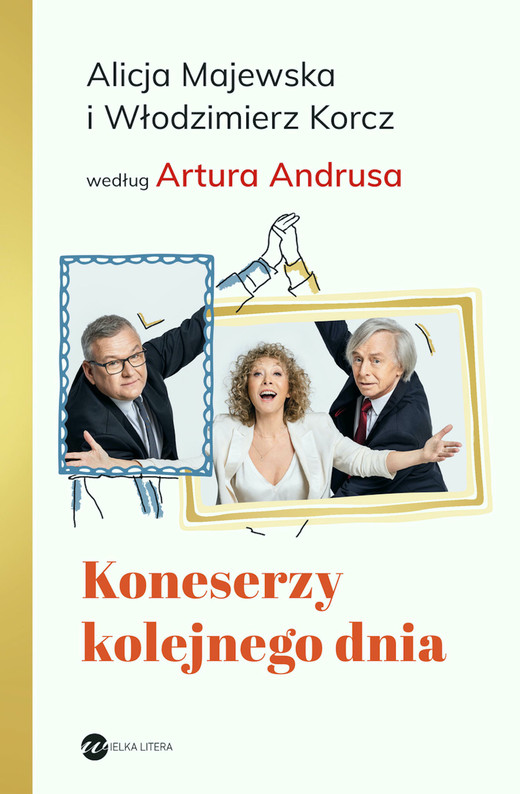 okładka Koneserzy kolejnego dnia ebook | epub, mobi | Artur Andrus, Alicja Majewska, Korcz Włodzimierz