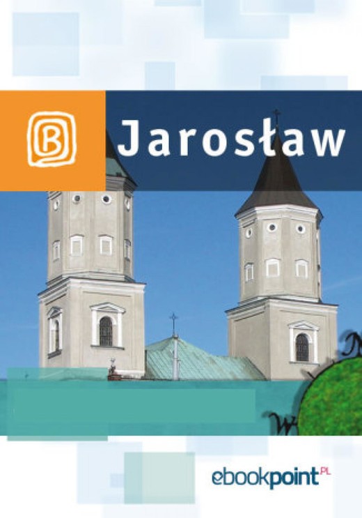 okładka Jarosław i okolice. Miniprzewodnik ebook | epub, mobi | Praca Zbiorowa