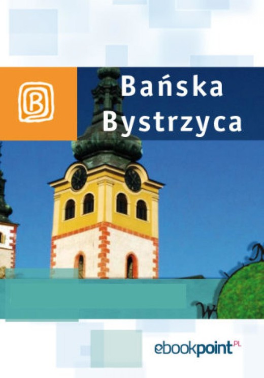 okładka Bańska Bystrzyca. Miniprzewodnik ebook | epub, mobi | Praca Zbiorowa
