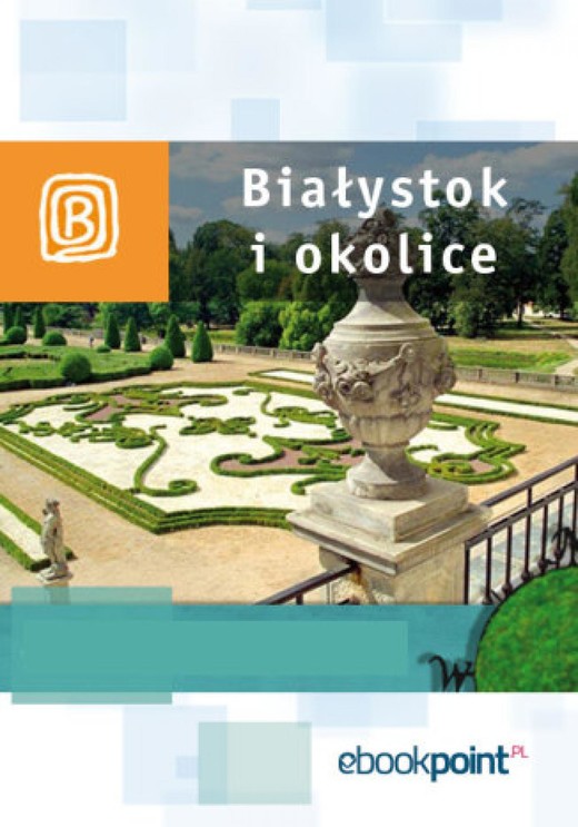okładka Białystok i okolice. Miniprzewodnik ebook | epub, mobi | Praca Zbiorowa