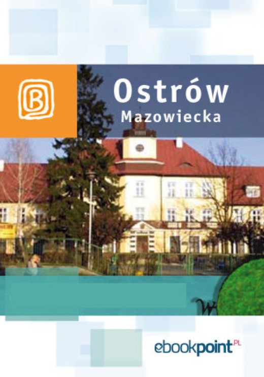 okładka Ostrów Mazowiecka i okolice. Miniprzewodnik ebook | epub, mobi | Praca Zbiorowa