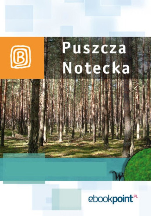 okładka Puszcza Notecka. Miniprzewodnik ebook | epub, mobi | Praca Zbiorowa