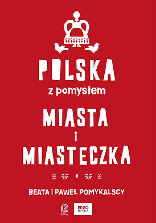 okładka Polska z pomysłem. Miasta i miasteczka ebook | epub, mobi, pdf | Beata Pomykalska, Paweł Pomykalski