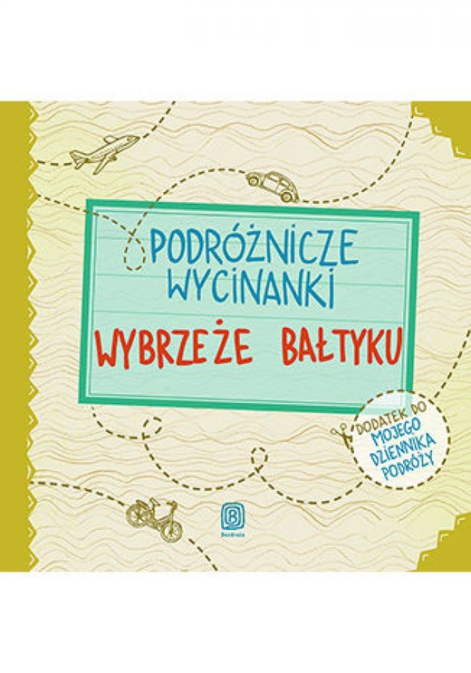 okładka Podróżnicze wycinanki. Wybrzeże Bałtyku. Wydanie 1 ebook | pdf | Agnieszka Krawczyk, Ania Jamróz