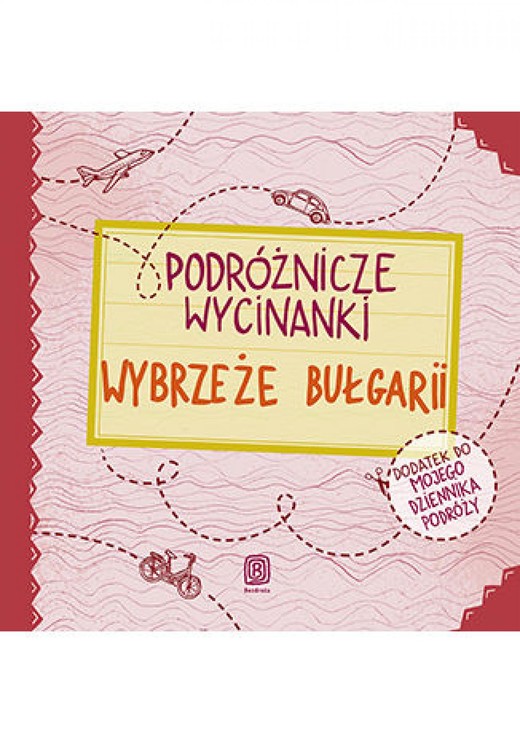 okładka Podróżnicze wycinanki. Wybrzeże Bułgarii. Wydanie 1 ebook | pdf | Agnieszka Krawczyk, Ania Jamróz