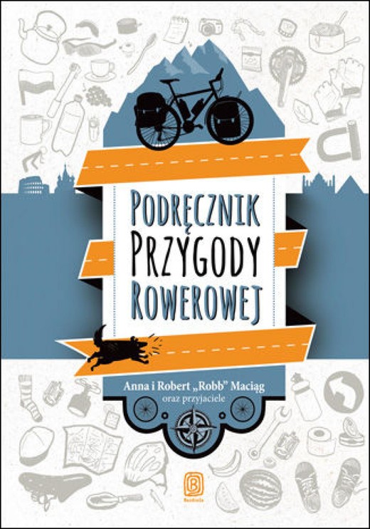 okładka Podręcznik Przygody Rowerowej ebook | epub, mobi, pdf | Anna Maciąg, Robert (Robb) Maciąg