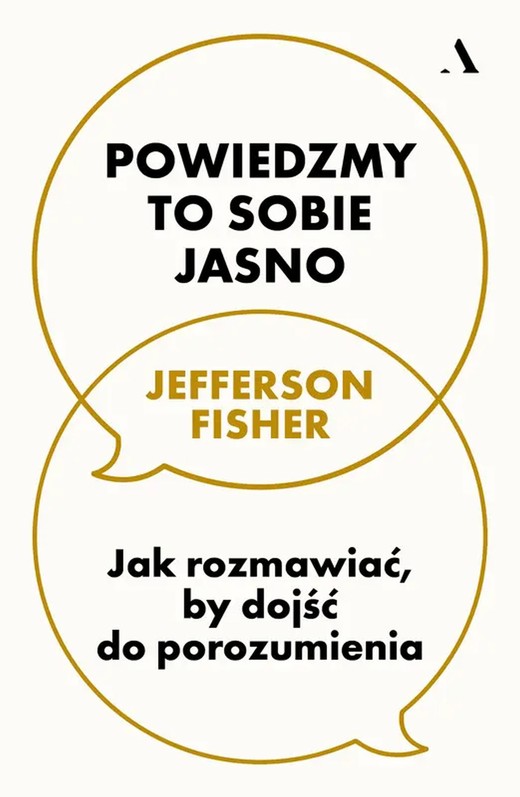 okładka Powiedzmy to sobie jasno. Jak rozmawiać, by dojść do porozumienia ebook | epub, mobi | Jefferson Fisher