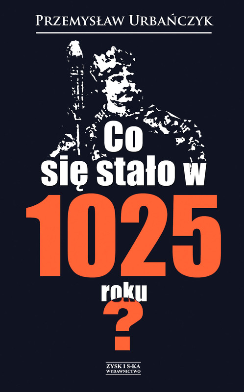 okładka Co się stało w 1025 roku? ebook | epub, mobi | Przemysław Urbańczyk