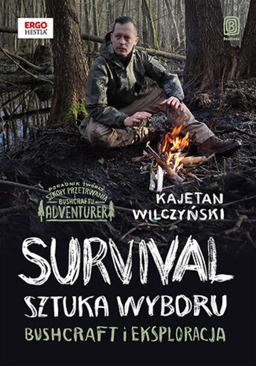 okładka Survival: sztuka wyboru. Bushcraft i eksploracja ebook | epub, mobi, pdf | Kajetan Wilczyński