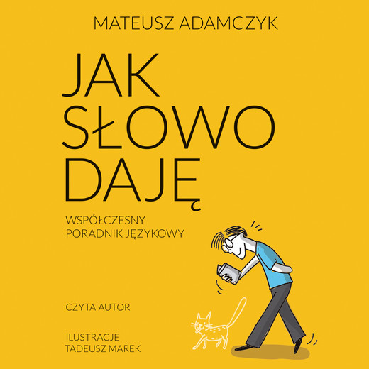 okładka Jak słowo daję. Współczesny poradnik językowy audiobook | MP3 | Mateusz Adamczyk