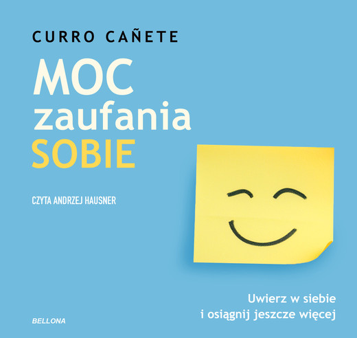 okładka Moc zaufania sobie. Uwierz w siebie i osiągnij jeszcze więcej audiobook | MP3 | Cañete Curro