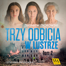 okładka Trzy odbicia w lustrze. Tom drugi audiobook | MP3 | Zbigniew Zborowski