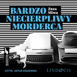 okładka Bardzo niecierpliwy morderca audiobook | MP3 | Zuzanna Śliwa