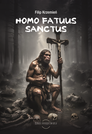 okładka Homo Fatuus Sanctus audiobook | MP3 | Krzemień Filip