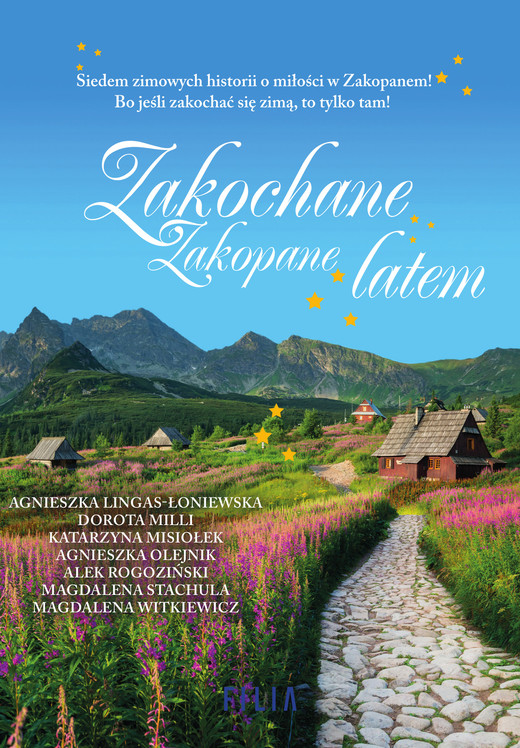 okładka Zakochane Zakopane latem ebook | epub, mobi | Magdalena Witkiewicz, Agnieszka Lingas-Łoniewska, Agnieszka Olejnik, Alek Rogoziński, Magda Stachula, Dorota Milli, Katrzyna Misiołek