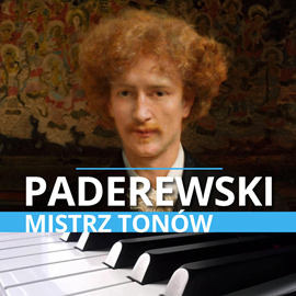 okładka Ignacy Jan Paderewski. Mistrz tonów audiobook | MP3 | Próchnik Adam