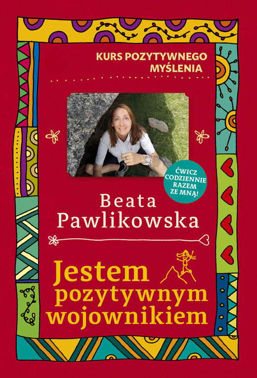 okładka Kurs pozytywnego myślenia. Jestem pozytywnym wojownikiem ebook | epub, mobi | Beata Pawlikowska