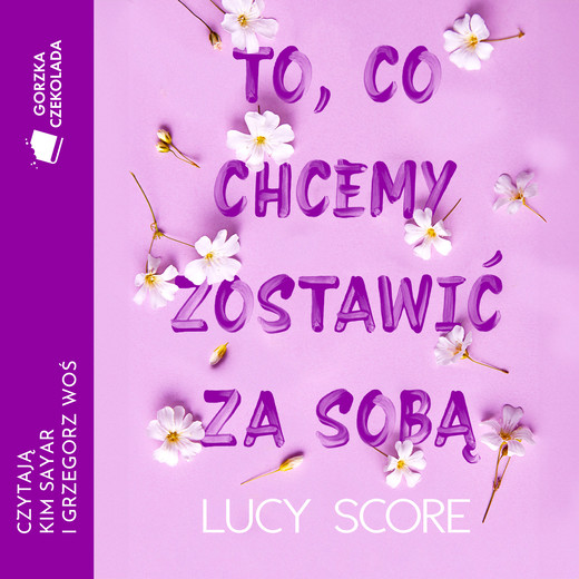 okładka To, co chcemy zostawić za sobą audiobook | MP3 | Lucy Score