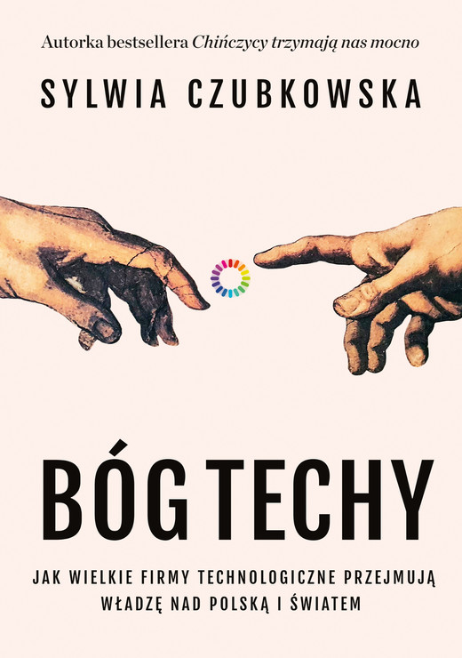 okładka Bóg techy. Jak wielkie firmy technologiczne przejmują władzę nad Polską i światem ebook | epub, mobi | Sylwia Czubkowska