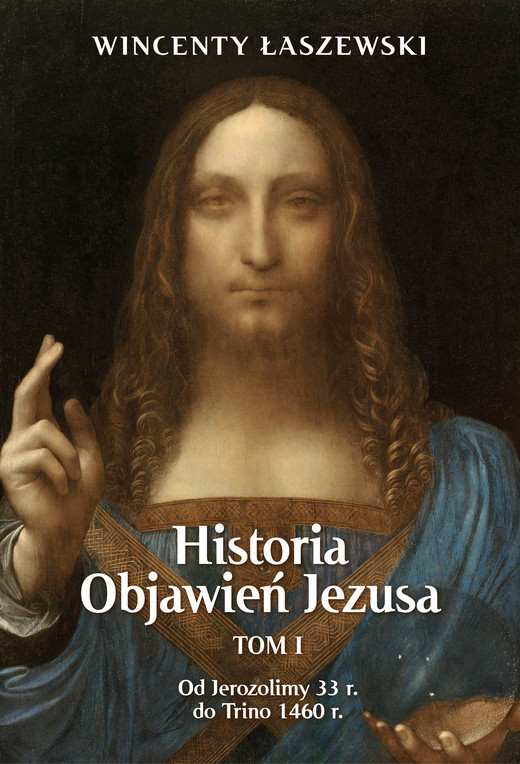 okładka Historia Objawień Jezusa Tom 1 ebook | epub, mobi | Wincenty Łaszewski