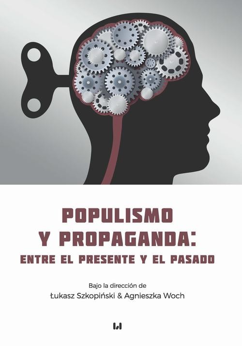 okładka Populismo y propaganda: entre el presente y el pasado ebook | pdf | Opracowania Zbiorowe