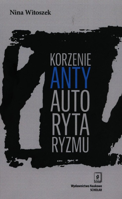 okładka Korzenie antyautorytaryzmu ebook | pdf | Nina Witoszek