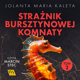 okładka Strażnik Bursztynowej Komnaty. Tom drugi audiobook | MP3 | Jolanta Maria Kaleta