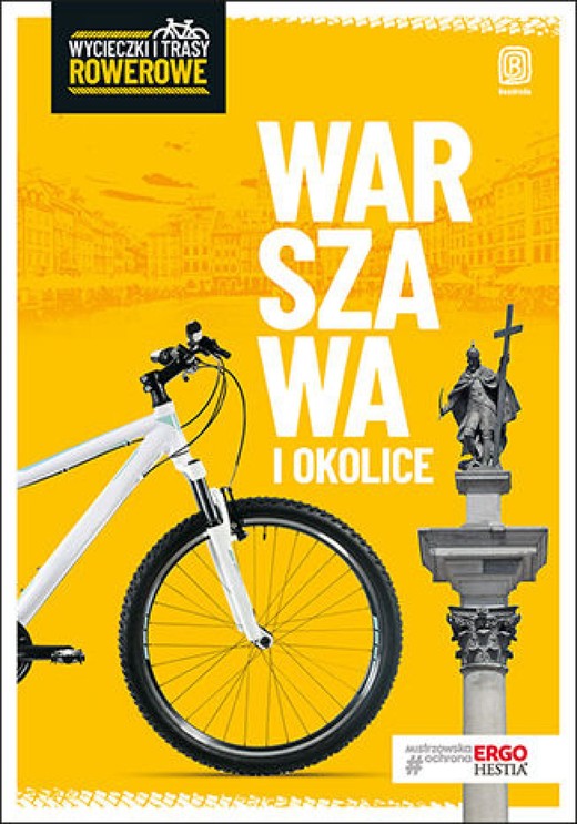 okładka Warszawa i okolice. Wycieczki i trasy rowerowe. Wydanie 2 ebook | epub, mobi, pdf | Jakub Kaniewski, Michał Franaszek