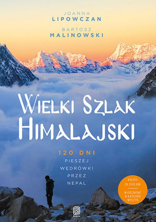 okładka Wielki Szlak Himalajski. 120 dni pieszej wędrówki przez Nepal ebook | epub, mobi, pdf | Joanna Lipowczan, Bartosz Malinowski