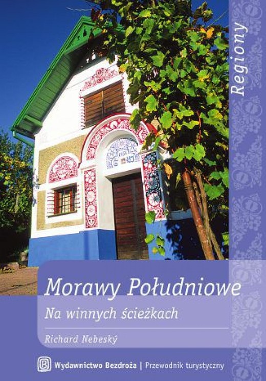 okładka Morawy Południowe. Na winnych ścieżkach ebook | pdf | Richard Nebeský