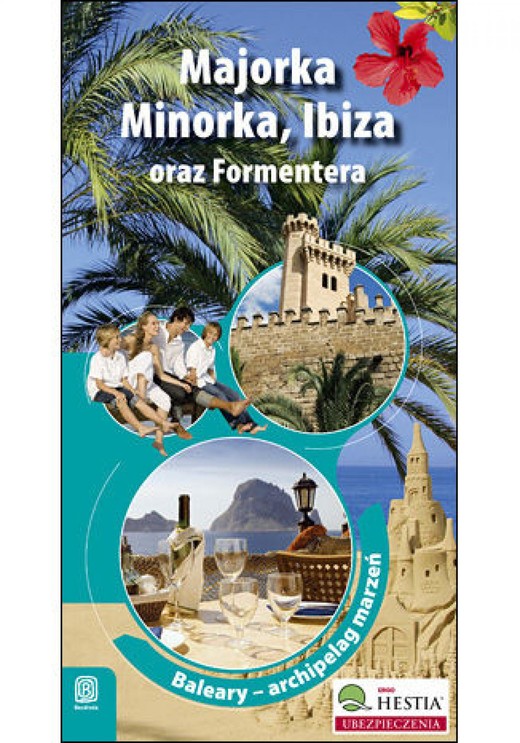okładka Majorka, Minorka, Ibiza oraz Formentera. Archipelag marzeń. Wydanie 1 ebook | pdf | Dominika Zaręba