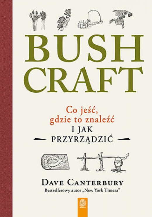 okładka Bushcraft. Co jeść, gdzie to znaleźć i jak przyrządzić? ebook | epub, mobi, pdf | Dave Canterbury