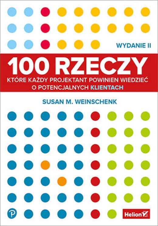okładka 100 rzeczy, które każdy projektant powinien wiedzieć o potencjalnych klientach. Wydanie II ebook | epub, mobi, pdf | Susan Weinschenk