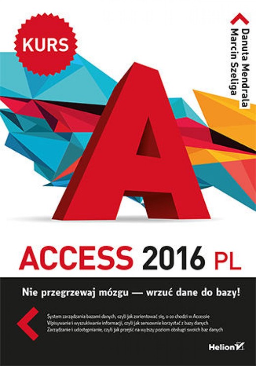 okładka Access 2016 PL. Kurs ebook | epub, mobi, pdf | Danuta Mendrala, Marcin Szeliga