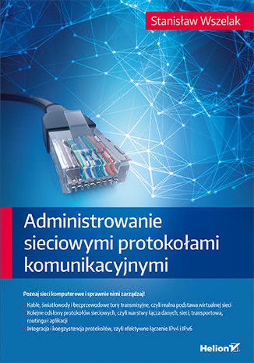 okładka Administrowanie sieciowymi protokołami komunikacyjnymi ebook | epub, mobi, pdf | Stanisław Wszelak