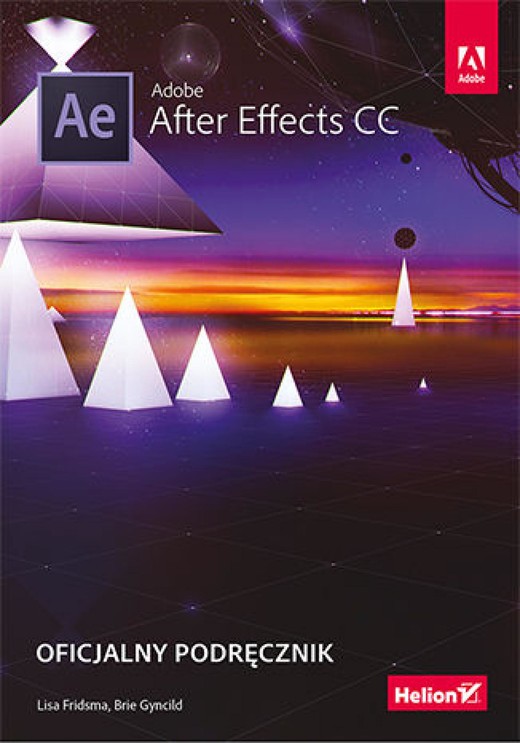 okładka Adobe After Effects CC. Oficjalny podręcznik ebook | epub, mobi, pdf | Lisa Fridsma, Brie Gyncild
