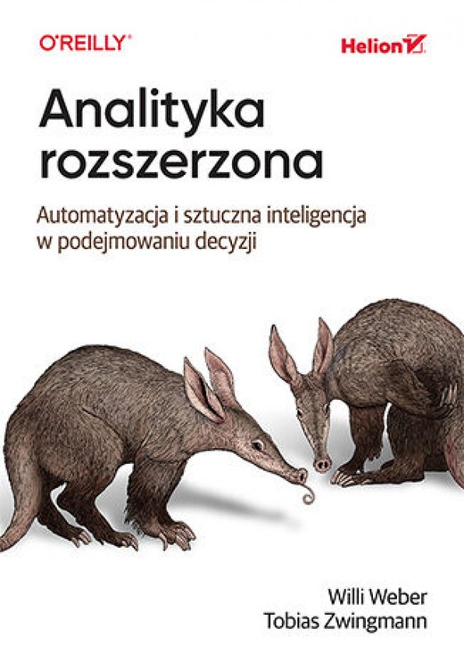 okładka Analityka rozszerzona. Automatyzacja i sztuczna inteligencja w podejmowaniu decyzji ebook | epub, mobi, pdf | Willi Weber, Tobias Zwingmann