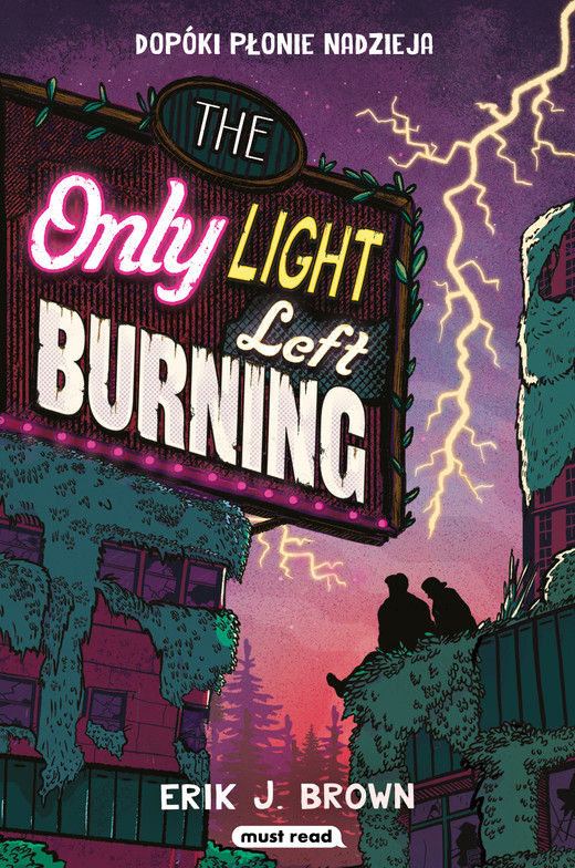 okładka The Only Light Left Burning. Dopóki płonie nadzieja ebook | epub, mobi | Erik J. Brown