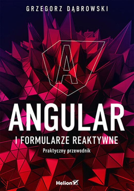 okładka Angular i formularze reaktywne. Praktyczny przewodnik ebook | epub, mobi, pdf | Grzegorz Dąbrowski