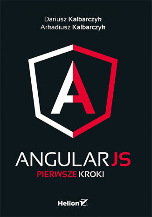 okładka AngularJS. Pierwsze kroki ebook | epub, mobi, pdf | Dariusz Kalbarczyk, Arkadiusz Kalbarczyk