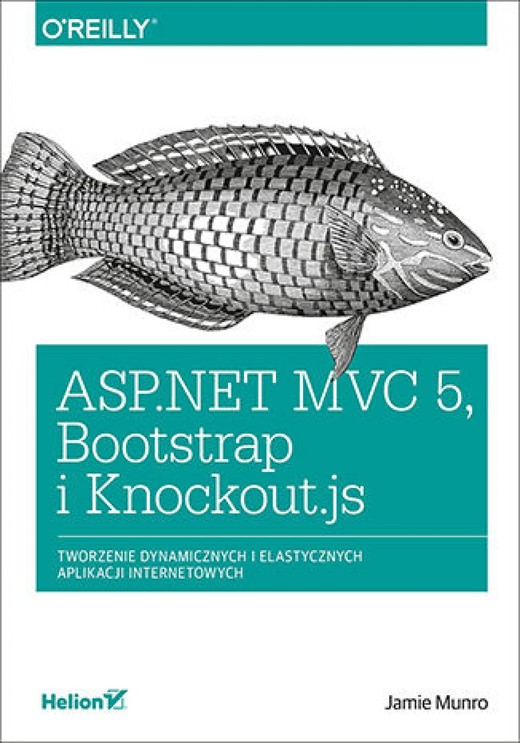 okładka ASP.NET MVC 5, Bootstrap i Knockout.js. Tworzenie dynamicznych i elastycznych aplikacji internetowych ebook | epub, mobi, pdf | Jamie Munro