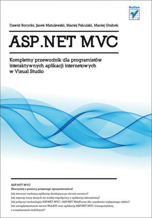 okładka ASP.NET MVC. Kompletny przewodnik dla programistów interaktywnych aplikacji internetowych w Visual Studio ebook | epub, mobi, pdf | Dawid Borycki, Maciej Pakulski, Maciej Grabek