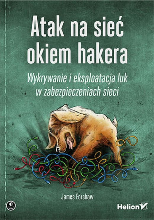 okładka Atak na sieć okiem hakera. Wykrywanie i eksploatacja luk w zabezpieczeniach sieci ebook | epub, mobi, pdf | James Forshaw