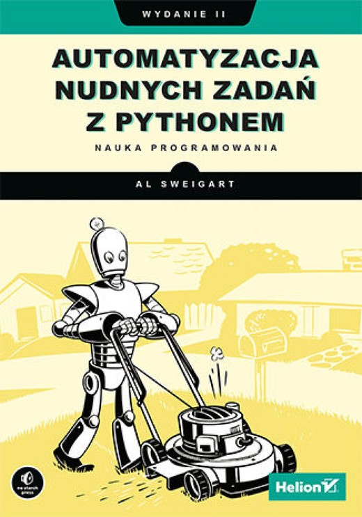 okładka Automatyzacja nudnych zadań z Pythonem. Nauka programowania. Wydanie II ebook | epub, mobi, pdf | Al Sweigart